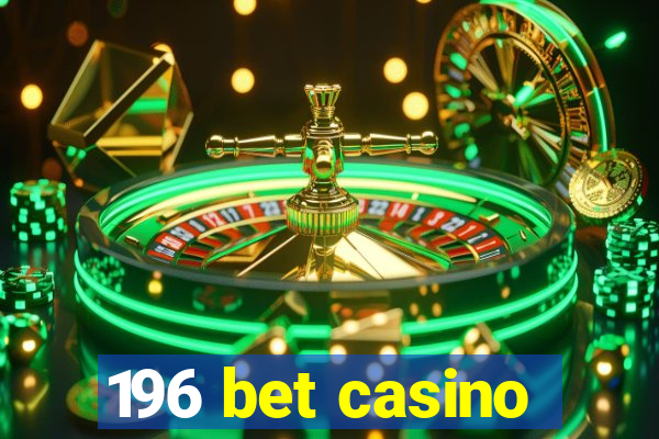 196 bet casino